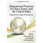 Educational Practices in China, Korea, and the United States: Reflections from a Study Abroad Experience
