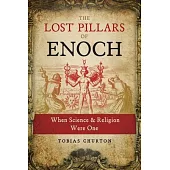 The Lost Pillars of Enoch: When Science and Religion Were One