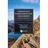 International Environmental Risk Management: A Systems Approach, Second Edition