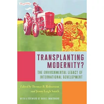 Transplanting Modernity?: New Histories of Poverty, Development, and Environment