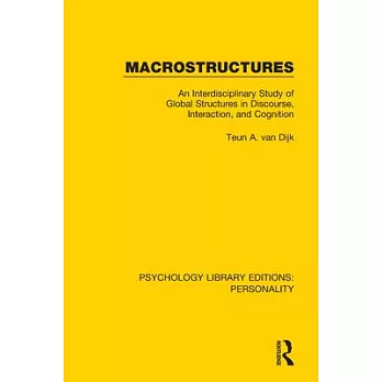 Macrostructures: An Interdisciplinary Study of Global Structures in Discourse, Interaction, and Cognition