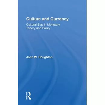 Culture and Currency: Cultural Bias in Monetary Theory and Policy
