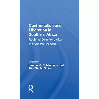 Confrontation and Liberation in Southern Africa: Regional Directions After the Nkomati Accord