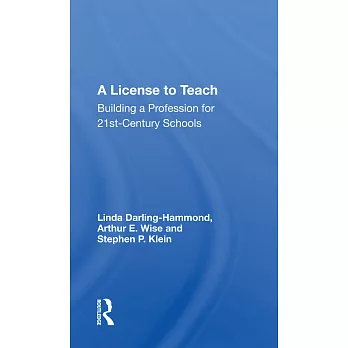A License to Teach: Building a Profession for 21st Century Schools