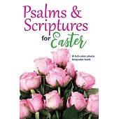 Psalms & Scriptures for Easter: A full-color photo keepsake book