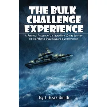 The Bulk Challenge Experience: A Personal Account of an Incredible 10-day Journey on the Atlantic Ocean aboard a Leaking Ship