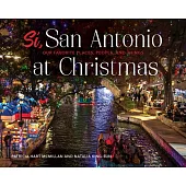 Sí, San Antonio: Our Favorite Places, People, and Things at Christmas