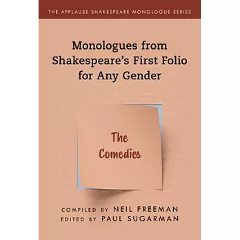 Monologues from Shakespeare’’s First Folio for Any Gender: The Comedies