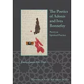 The Poetics of Adonis and Yves Bonnefoy: Poetry as Spiritual Practice