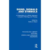 Signs, Signals and Symbols: A Presentation of a British Approach to Speech Pathology and Therapy