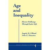 Age and Inequality: Diverse Pathways Through Later Life