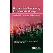 Biotechnical Processing in the Food Industry: New Methods, Techniques, and Applications