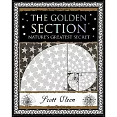 The Golden Section: Nature’’s Greatest Secret