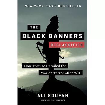 The Black Banners (Declassified): How Torture Derailed the War on Terror After 9/11