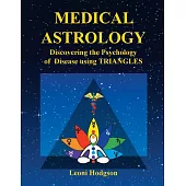 Medical Astrology: Discovering the Psychology of Disease using Triangles