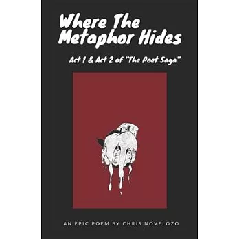 Where The Metaphor Hides: Act 1 & Act 2 of The Poet Saga