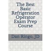The Best Basic Refrigeration Operator Exam Prep Course: Boiler Plant Series Book 2