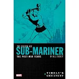 Timely’’s Greatest: The Golden Age Sub-Mariner by Bill Everett - The Post-War Years Omnibus