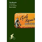 The Bicycle: A Miscellany on Two Wheels