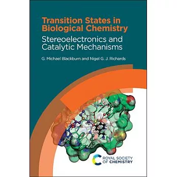 Transition States in Biological Chemistry: Stereoelectronics and Catalytic Mechanisms