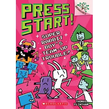 Super Rabbit Boy’’s Team-Up Trouble!: A Branches Book (Press Start! #10), Volume 10