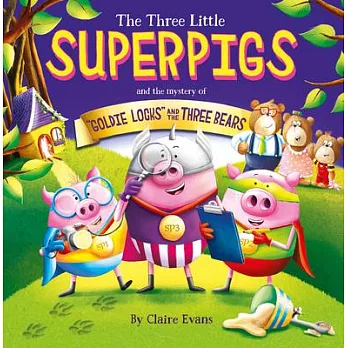 The Three Little Superpigs and the Mystery of Goldilocks and the Three Bears