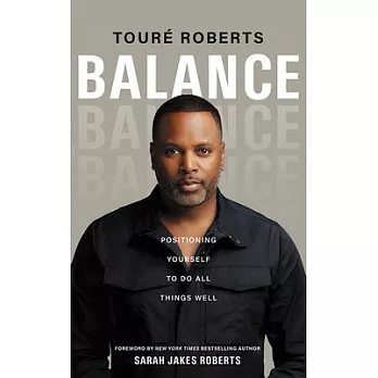 Balance: Tipping the Scales, Leveraging Change, and Having It All