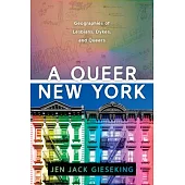 A Queer New York: Geographies of Lesbians, Dykes, and Queers