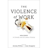 The Violence of Work: Historical Essays