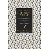 The Defining Verse: Find Your Life’’s Sentence Through the Lives of 63 Bible Characters