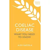 Coeliac Disease: What You Need to Know