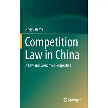 Competition Law in China: A Law and Economics Perspective