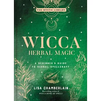 Wicca Herbal Magic, Volume 5: A Beginner’’s Guide to Herbal Spellcraft