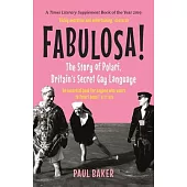 Fabulosa!: The Story of Polari, Britain’’s Secret Gay Language