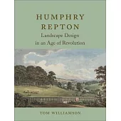 Humphry Repton: Landscape Design in an Age of Revolution