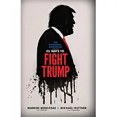 The Resistance Handbook: 45 Ways to Fight Trump