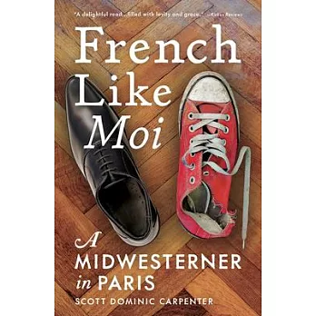 French Like Moi: A Midwesterner in Paris