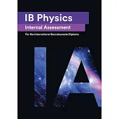 IB Physics Internal Assessments: 7 Excellent IAs for the International Baccalaureate [IB] Diploma