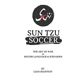Sun Tzu Soccer: The Art of War in Soccer Language & Scenarios