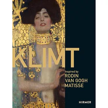 Klimt: Inspired by Rodin, Van Gogh, Matisse