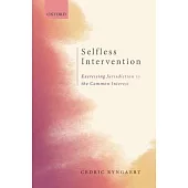 Selfless Intervention: The Exercise of Jurisdiction in the Common Interest
