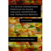 The Second International Symposium on Signed Language Interpretation and Translation Research, Volume 18: Selected Papers