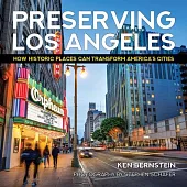 Preserving Los Angeles: How Historic Places Can Transform America’’s Cities