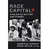 Race Capital?: Harlem as Setting and Symbol