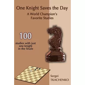 One Knight Saves the Day: A World Champion’’s Favorite Studies