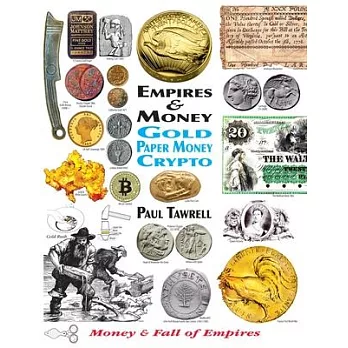 Empires & Money Gold Paper Money Crtpto: Money & Fall of Empires
