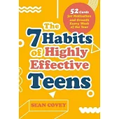 The 7 Habits of Highly Effective Teens: 52 Cards for Motivation and Growth Every Week of the Year