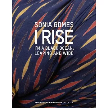 Sonia Gomes: I Rise - I’’m a Black Ocean, Leaping and Wide