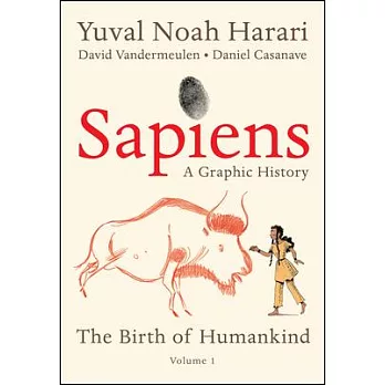 Sapiens : a graphic history. Volume one, The birth of humankind