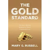 The Gold Standard: Nine Steps to Effectively Managing Your Workers’’ Compensation Process